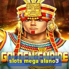 slots mega alano3